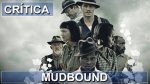MUDBOUND